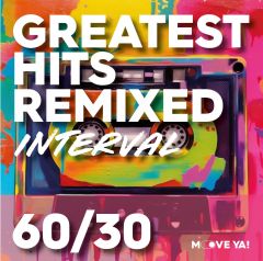 GREATEST HITS REMIXED  Interval 60/30
