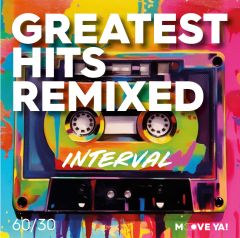 GREATEST HITS REMIXED  Interval 60/30