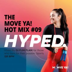 HYPED. The MOVE YA! Hot Mix #09