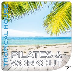 PILATES & WORKOUT - Tropical House - 120BPM