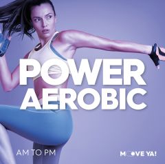 POWER AEROBIC AM to PM