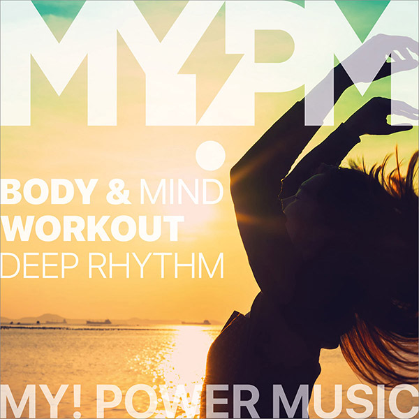 BODY & MIND WORKOUT Deep Rhythm - LICENSE