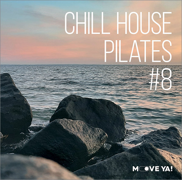 CHILL HOUSE PILATES #8 - MP3