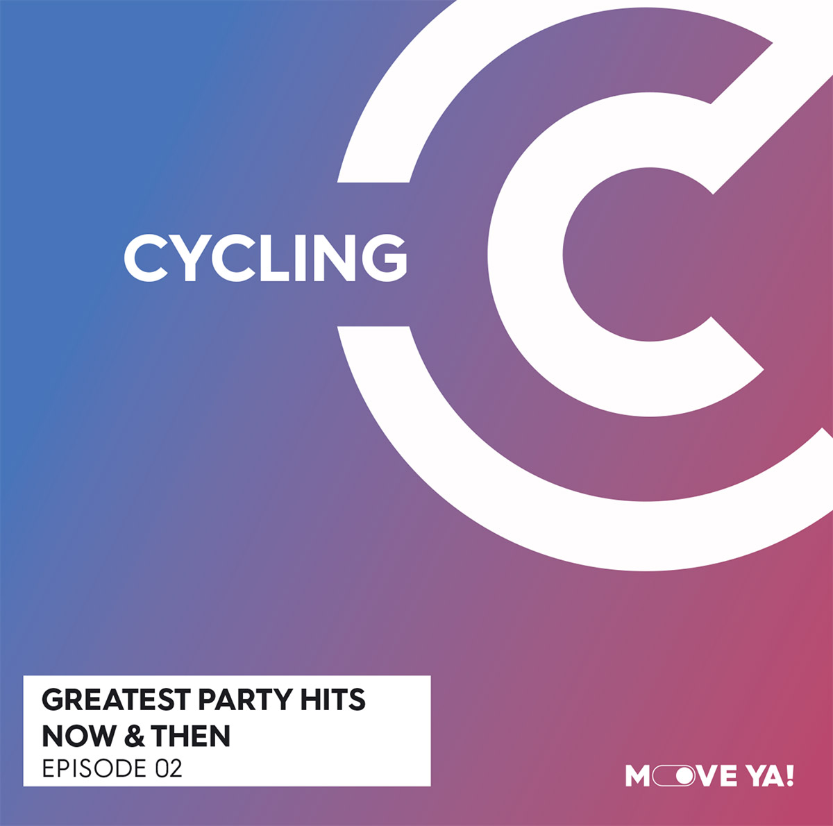 CYCLING Greatest Party Hits Now & Then Episode 02