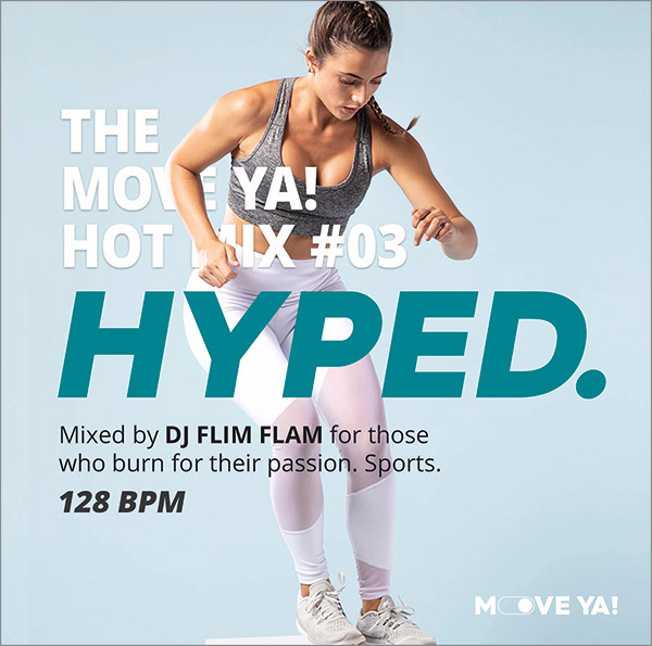 HYPED. The MOVE YA! Hot Mix #03